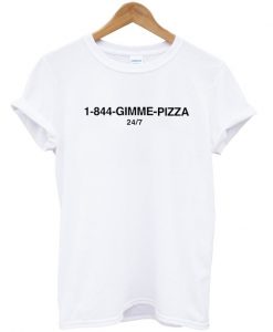 1-844-Gimme-Pizza-T-shirt