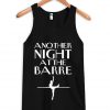 Another Night At The Barre Tank top