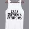 Cara Delevingne's Eyebrows Unisex Tank top