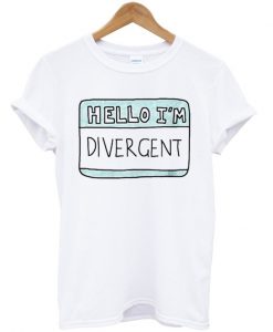 Hello I'm Divergent T-shirt
