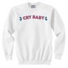 Cry Baby Unisex Sweatshirt