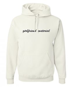 Girlfriend Material Hoodie