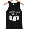 Good Girls Wear Black Tank top