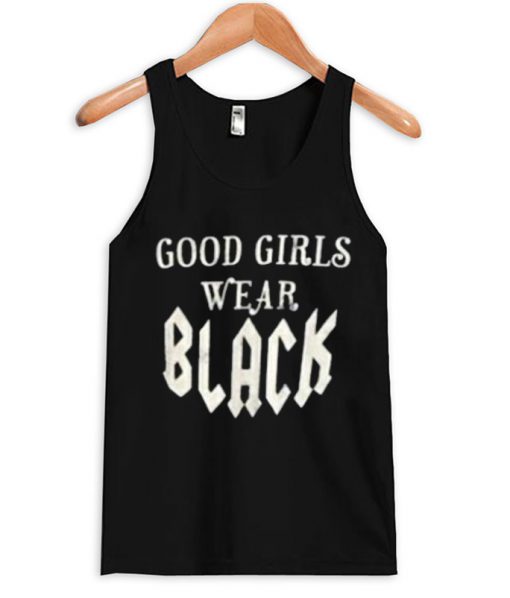 Good Girls Wear Black Tank top