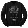 Its Close To Midnight Sweatshirt