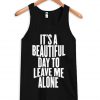 It's a Beautiful Day Tank top