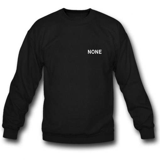 None Sweatshirt