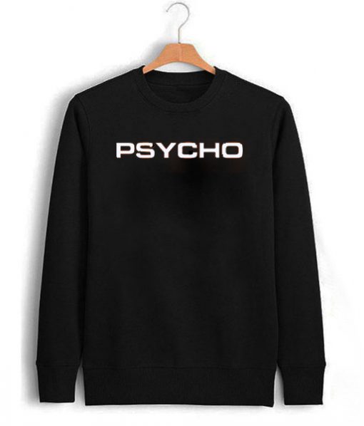Psycho Unisex Sweatshirt