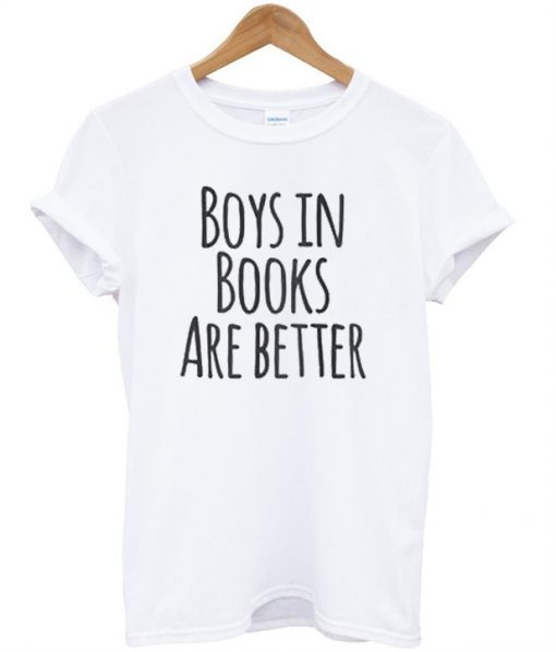 Boys in Books are Better Unisex T-shirt