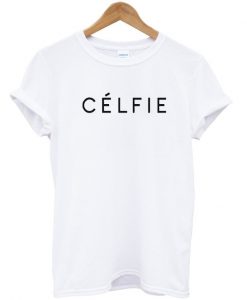 Celfie T-shirt