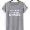 Gosh Being A Princess Is Exhausting T-shirt Large