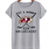 Just A Women Who Loves Hockey T-shirt