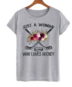Just A Women Who Loves Hockey T-shirt