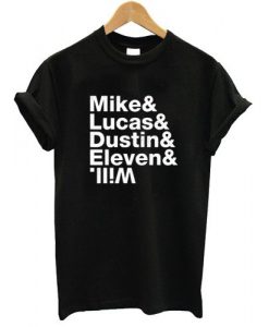 Mike Lucas Dustin Eleven Stranger Things Main Character Names T-shirt