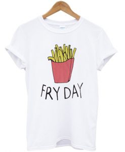 Fry Day T-shirt
