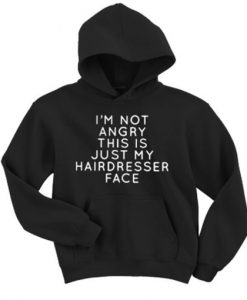 Im Not Angry Hoodie