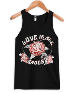 Love Is All Around Tank top