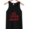 May Contain Alcohol Tank top