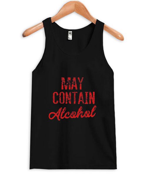 May Contain Alcohol Tank top