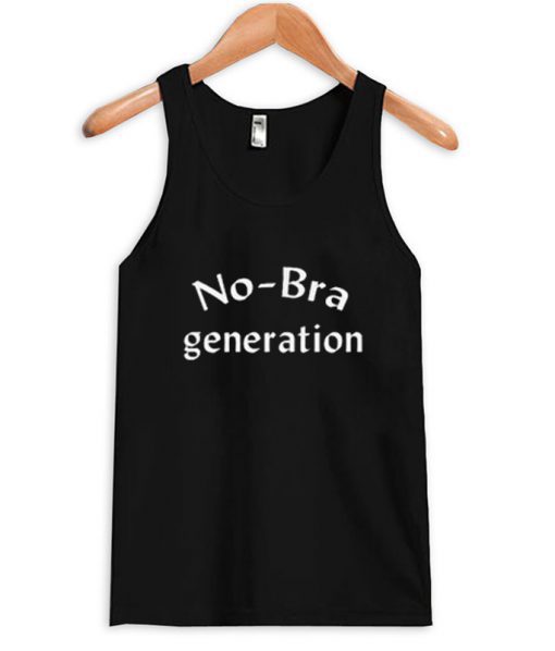 No Bra Generation Tank top