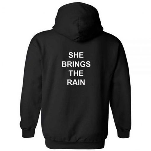 She Brings The Rain Hoodie