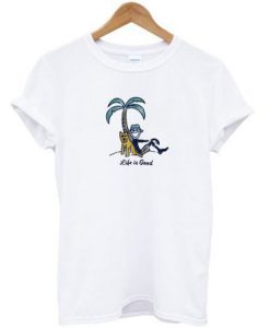 Palm Tree Life Is Good T-shirt