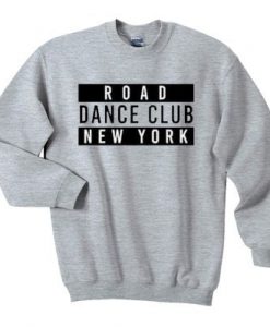 Road Dance Club New York Sweatshirt