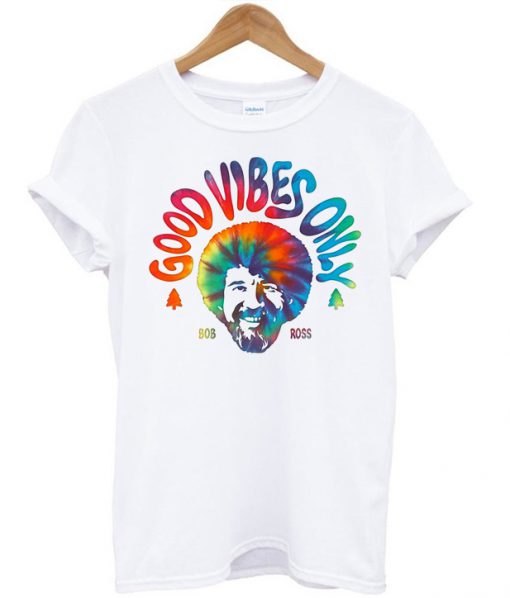 Good Vibes Only Bob Ross T-shirt