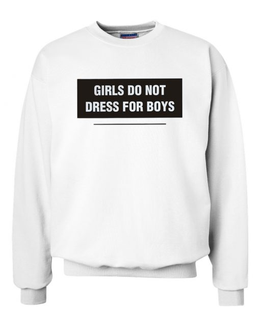 Girl Do Not Dress For Boys Sweatshirt