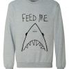 Feed Me Shark Sweatshirt
