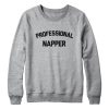 Profesional Napper Sweatshirt
