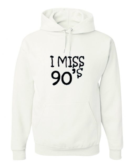 I Miss 90's Hoodie