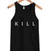 Kill Tank top