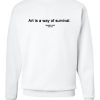 Art Is A Way Of Survival Yoko Ono Sweatshirt
