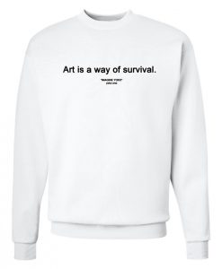 Art Is A Way Of Survival Yoko Ono Sweatshirt