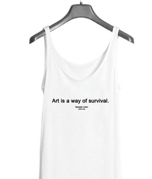 Art Is A Way Of Survival Yoko Ono Tank Top
