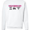 In Relationship With Music Sleep Internet Sweatshirt