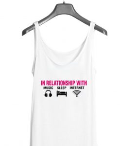 In Relationship With Music Sleep Internet Tank Top
