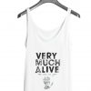 Very Much Alive Tank top