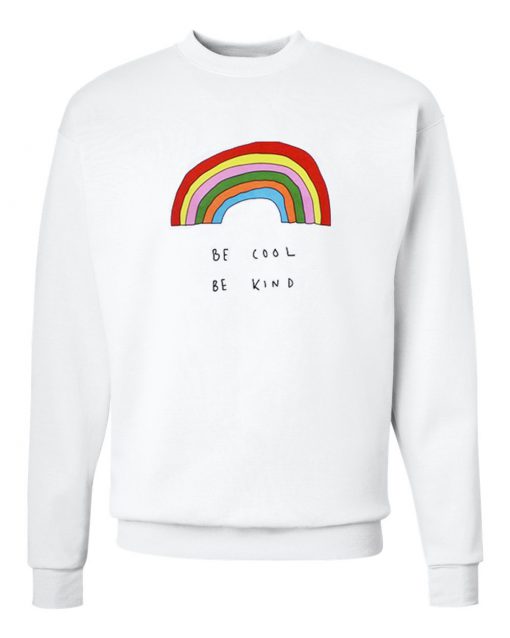 Be Cool Be Kind Rainbow Sweatshirt