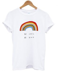 Be Cool Be Kind Rainbow T-shirt