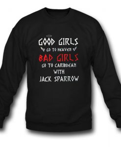 Good Girl Go To Heaven Bad Girl Go To Caribbean Sweatshirt