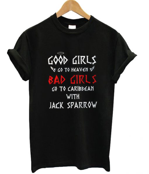 Good Girl Go To Heaven Bad Girl Go To Caribbean T-shirt