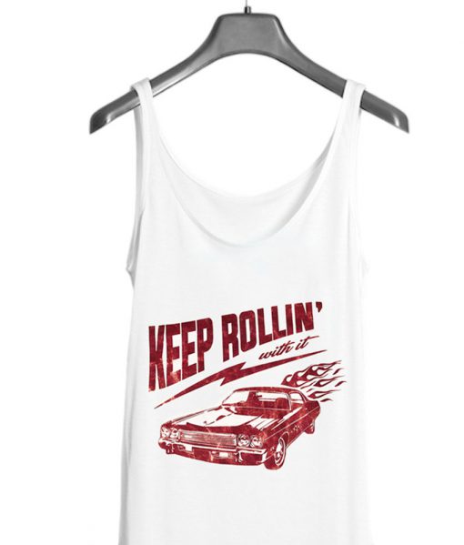 Keep Rollin Tank top