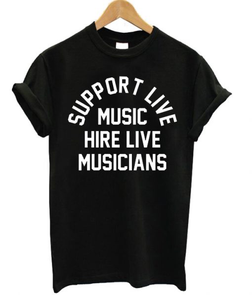 Support Live Music T-shirt