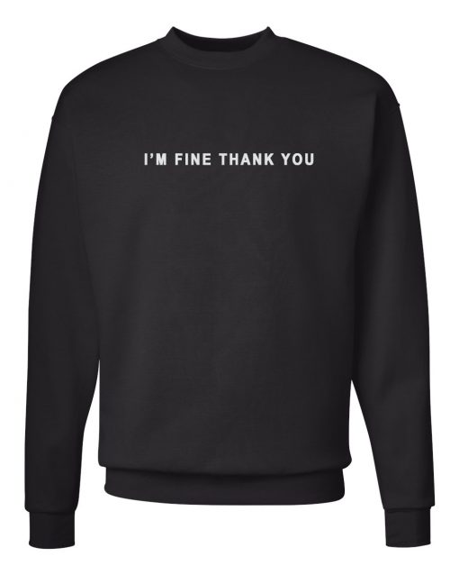 I'm Fine Thank You Sweatshirt Black