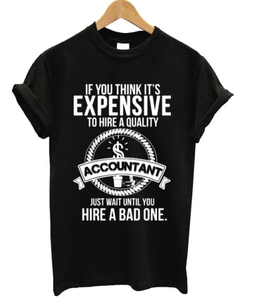Expensive Accountant T-shirt