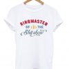 Ringmaster Of The ShitShow Circus T-shirt