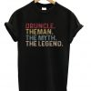 Druncle The Man The Mith The Legend T-shirt