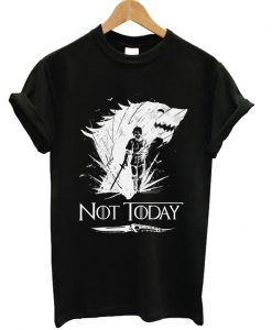 Game Of Thrones Not Today Arya T-shirt